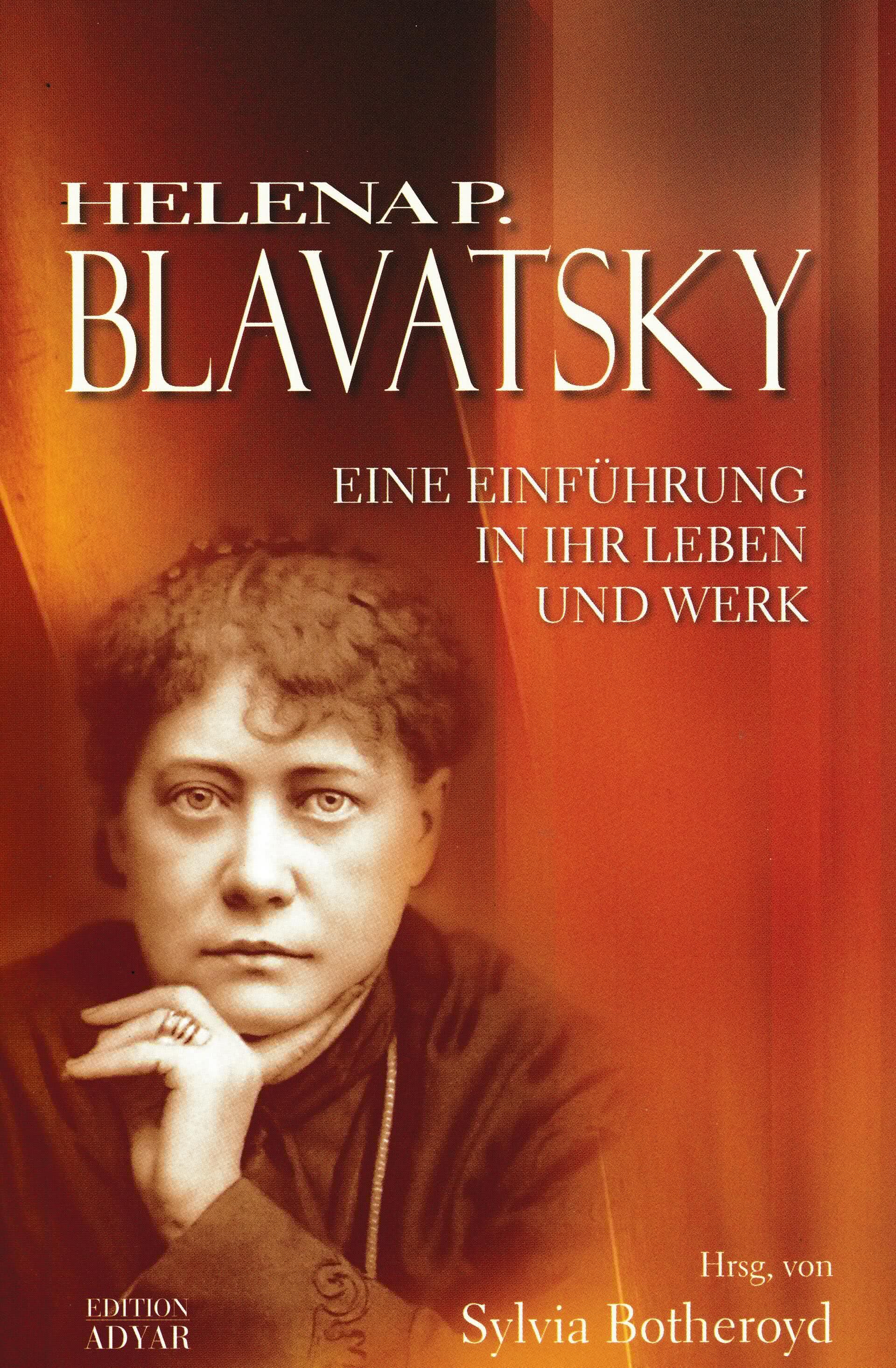 Helena P. Blavatsky - Eine Einführung in ihr Leben und Werk